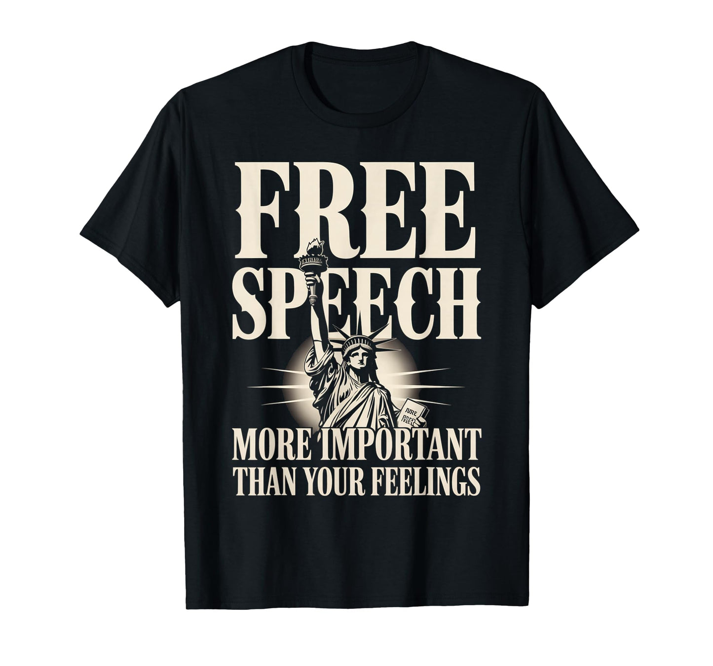 Free Speech More Important Than Your Feelings Patriotic USA T-Shirt