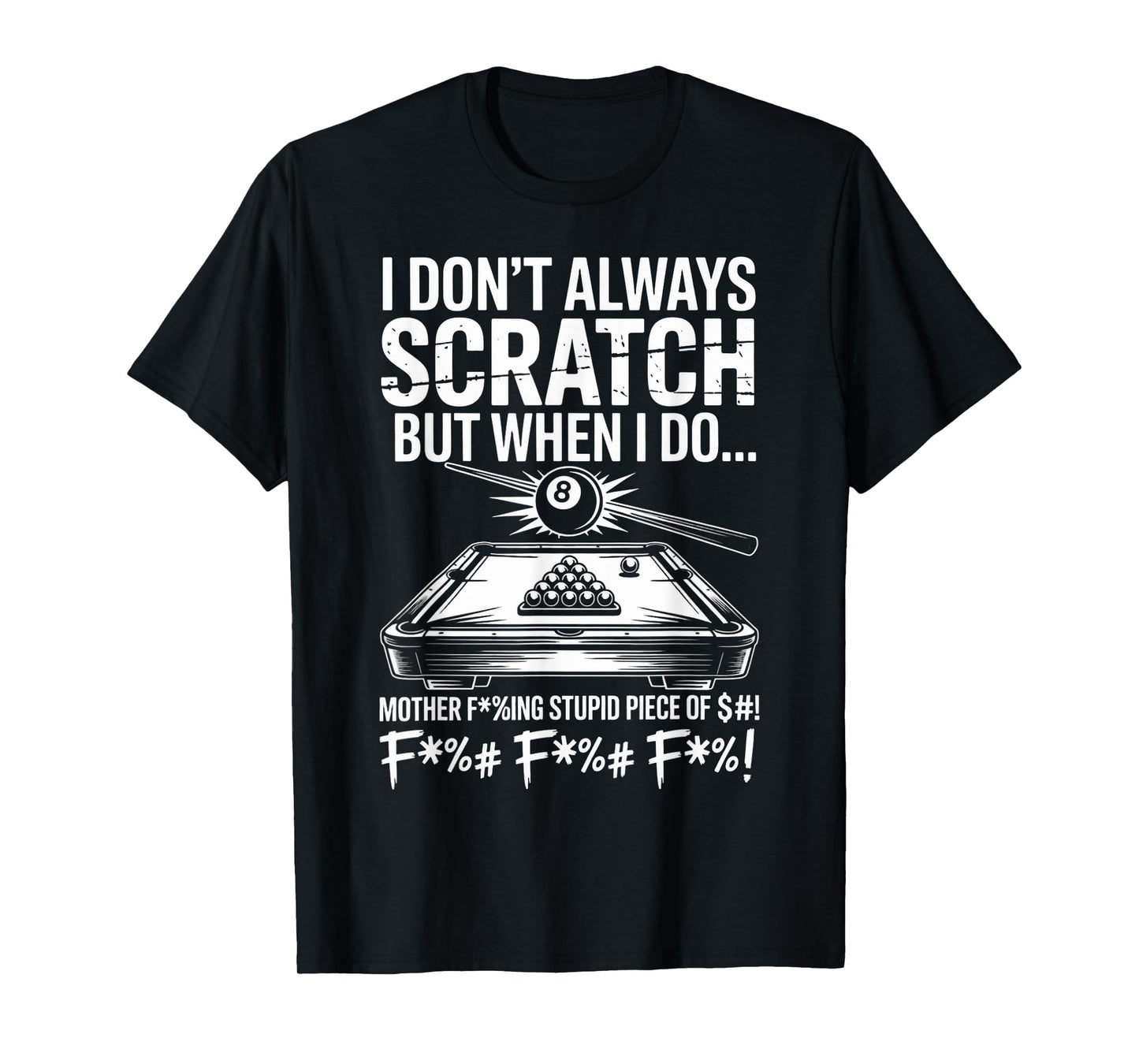 I Don't Always Scratch Billiard Player Sports Game Billiard T-Shirt