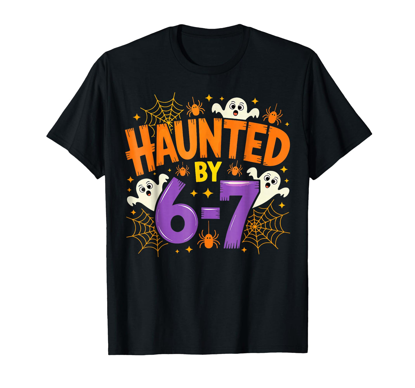 Haunted by 67 Funny Six Seven Meme Spooky Ghost Halloween T-Shirt
