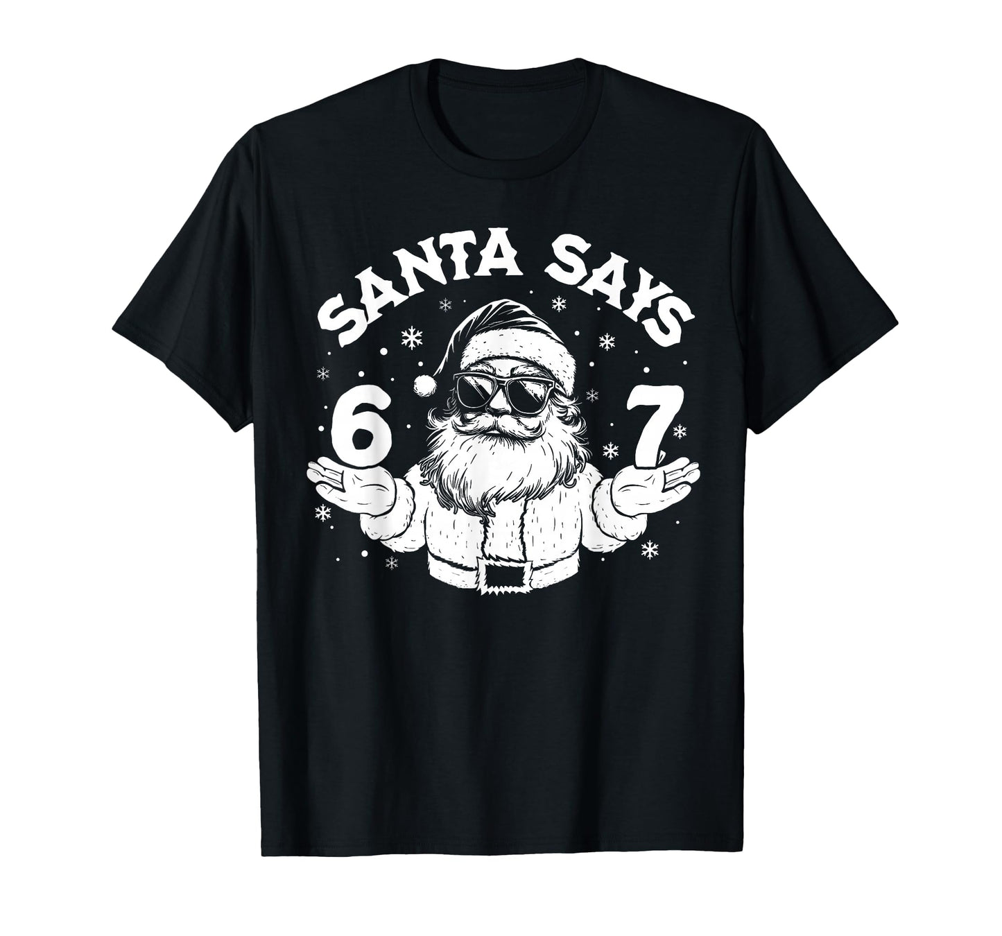 Santa Says Six Seven 6 7 Gen Z Alpha Meme Christmas Holiday T-Shirt
