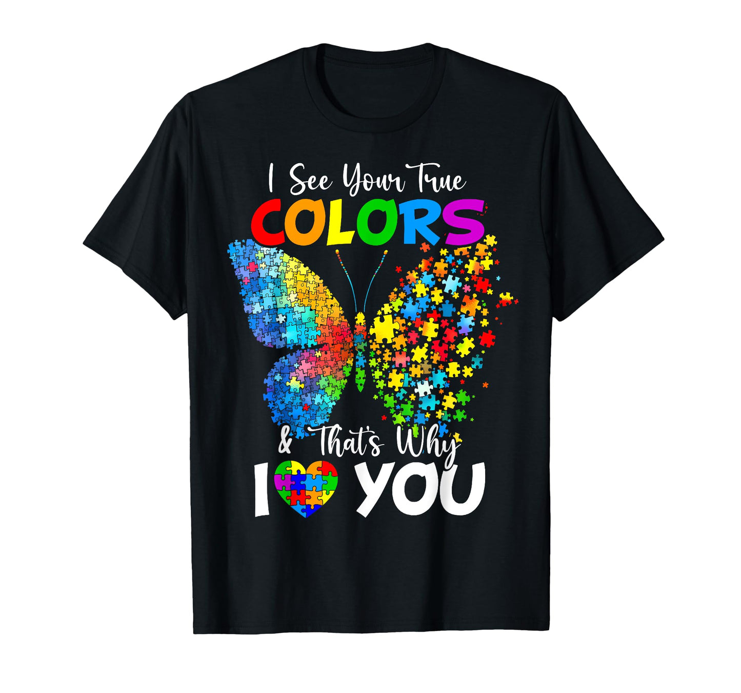 I See Your True Colors Butterfly Autism Awareness T-Shirt