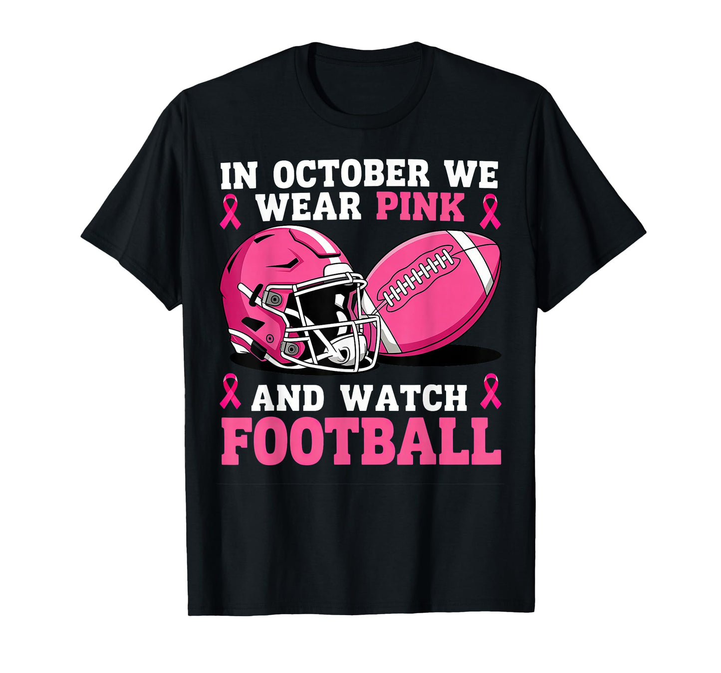 in October We Wear Pink Football Breast Cancer T-Shirt