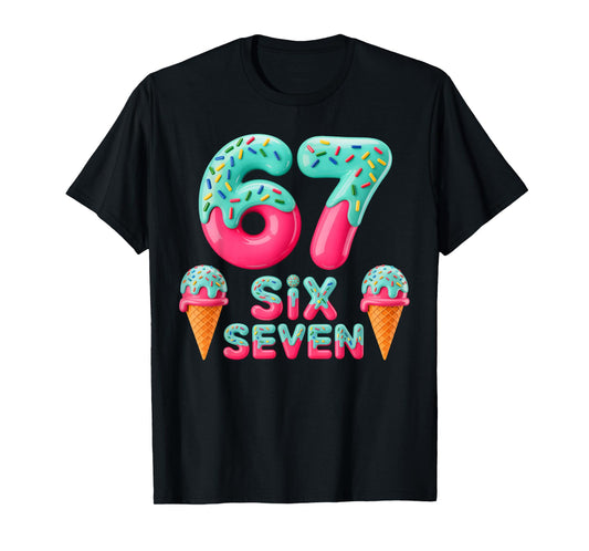 67 Ice Cream Drip Meme Funny Six Seven Gen Alpha Slang T-Shirt