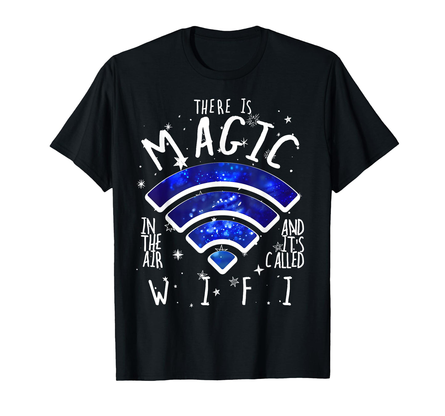 There Is Magic In The Air Called WiFi Funny Geek T-Shirt