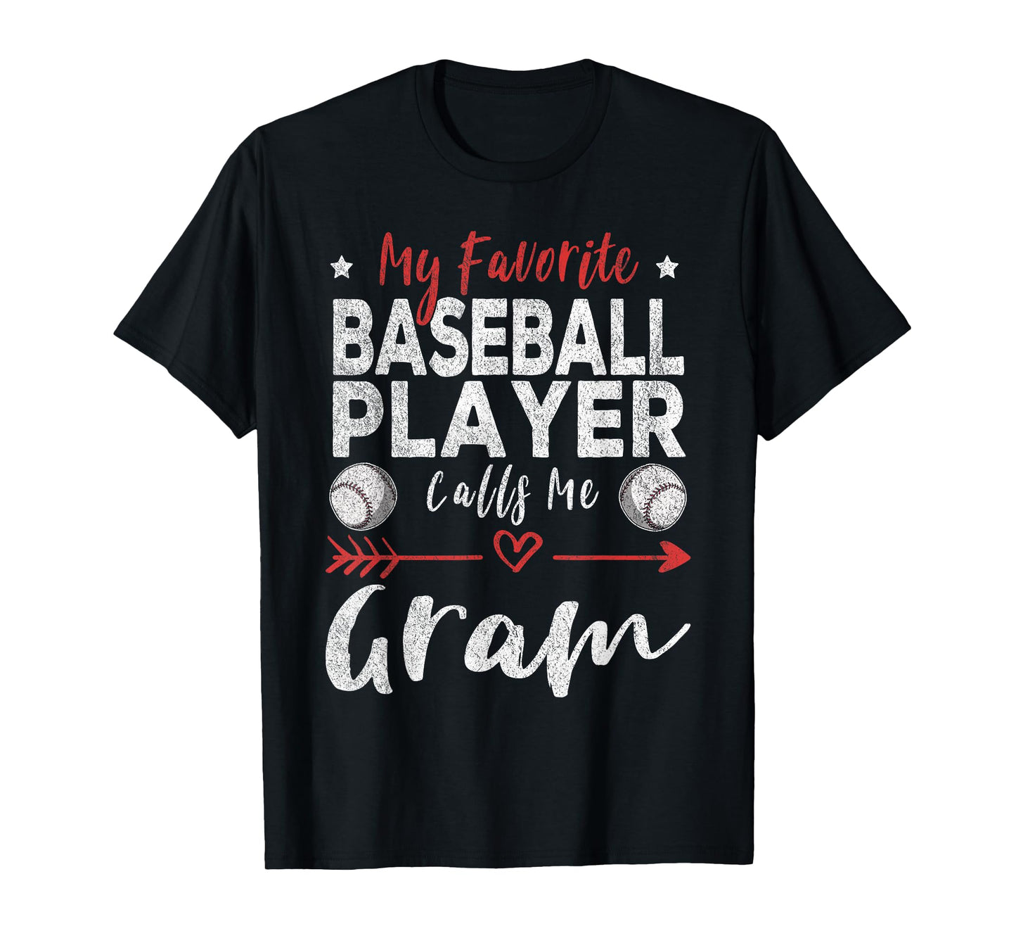 My Favorite Baseball Player Calls Me Gram T-Shirt