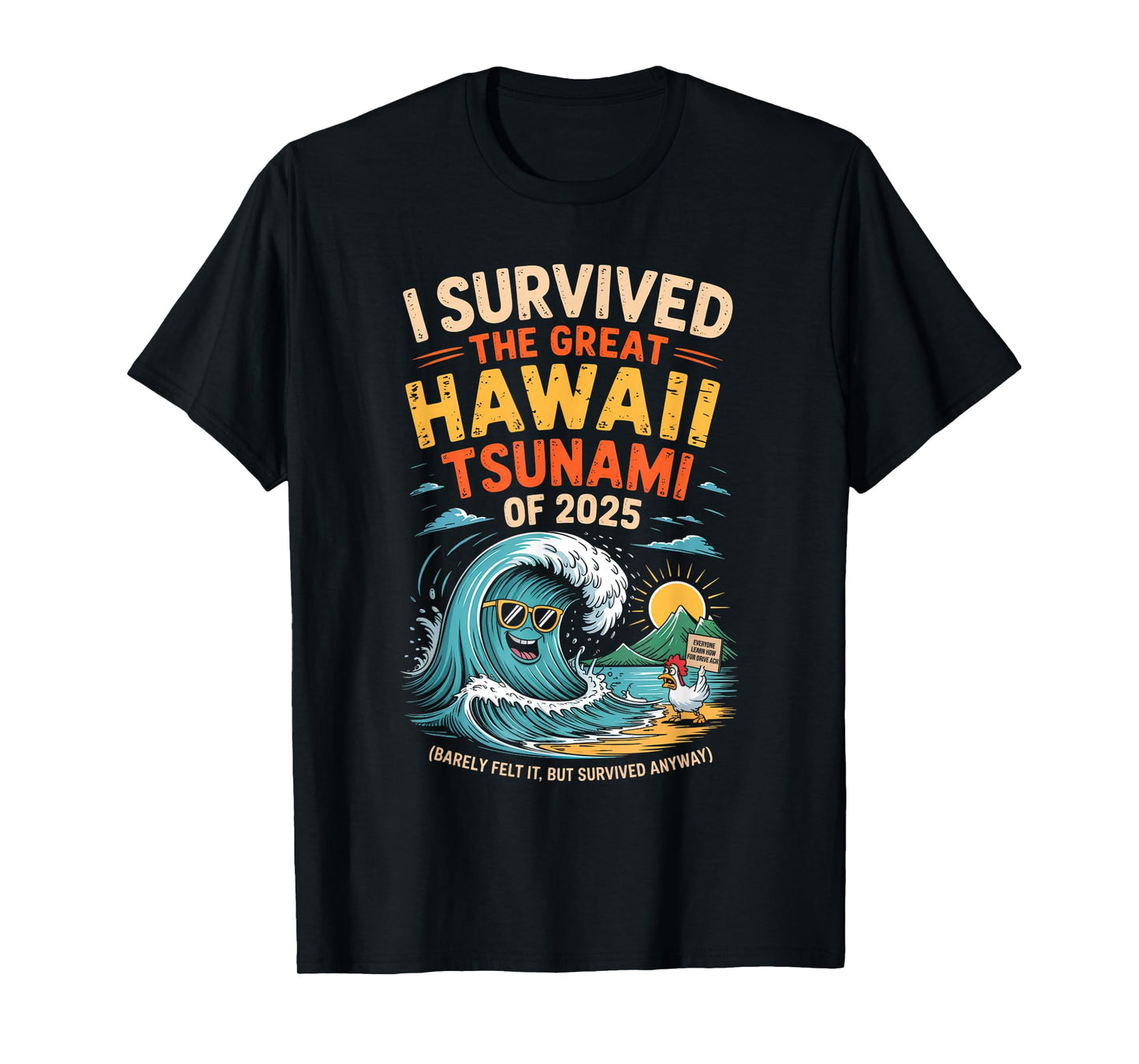 I Survived The Great Hawaii Tsunami of 2025 Everyone Learn T-Shirt