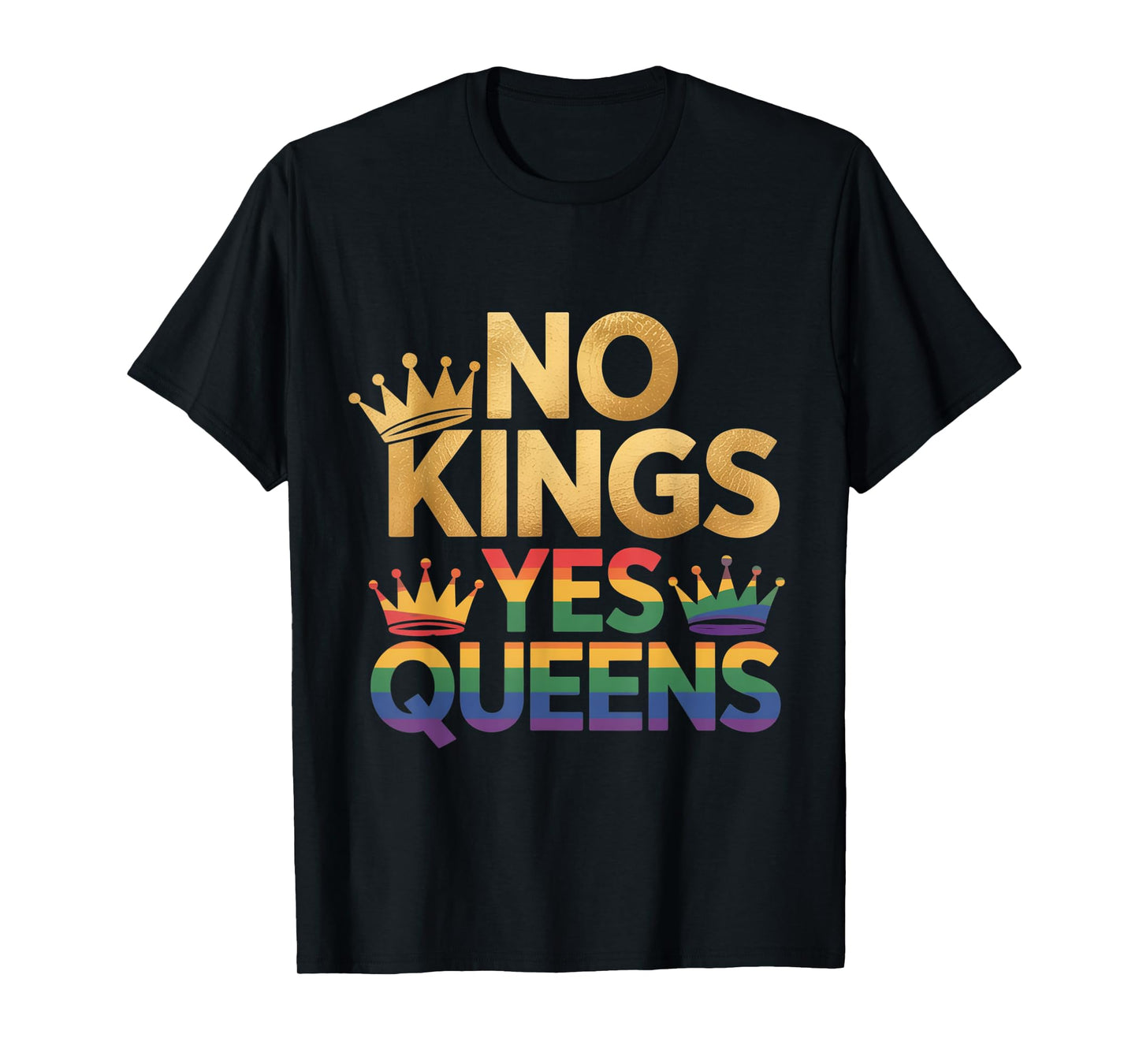 No Kings Yes Queens LGBTQ Pride Crown T-Shirt