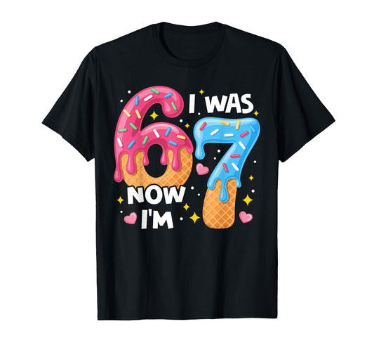 7 Year Old Birthday I was 6 Now I'm 7 67 Funny Kids T-Shirt