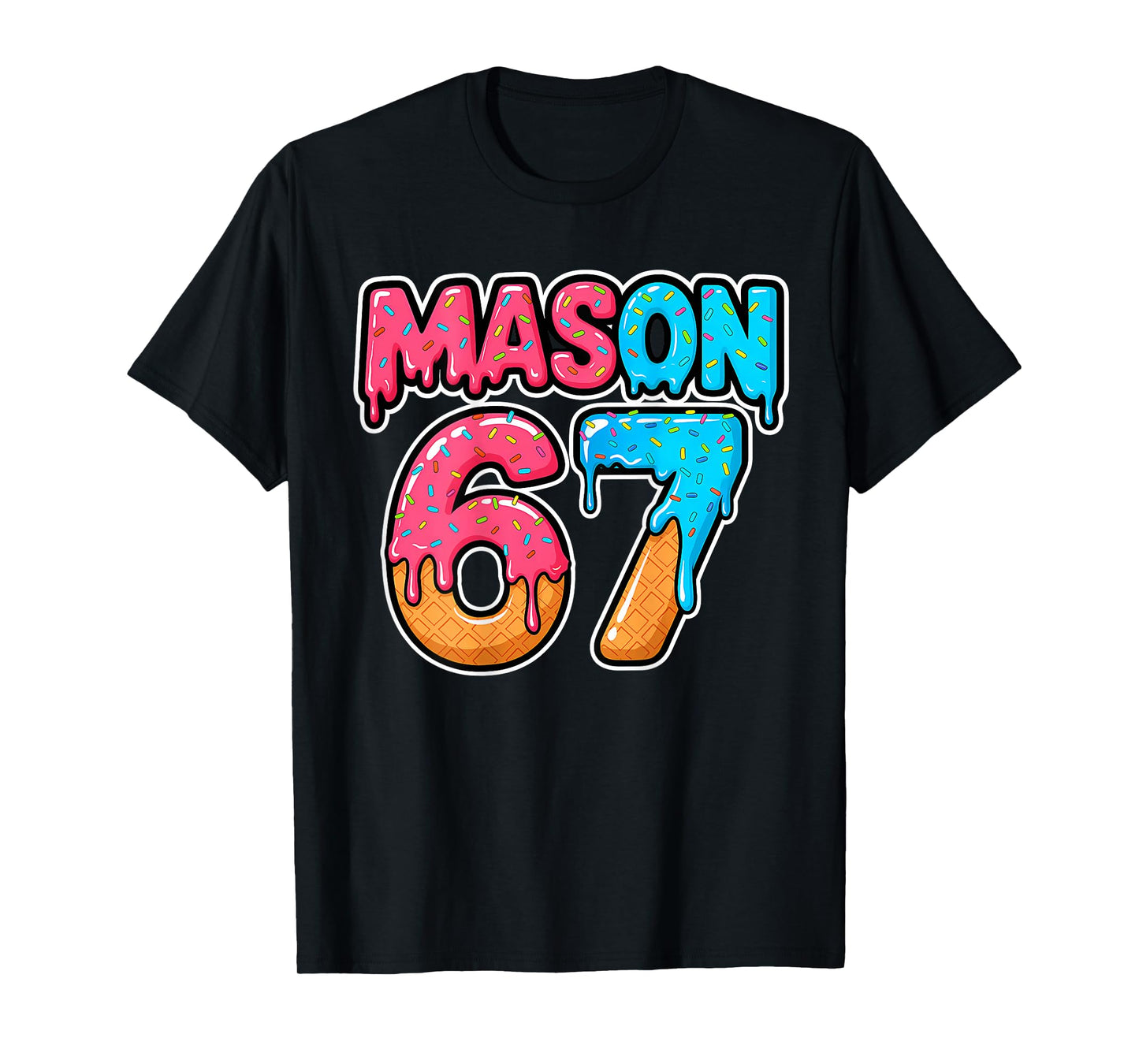 Six Seven Meme Mason 67 Ice Cream Drip Funny (On Back) T-Shirt