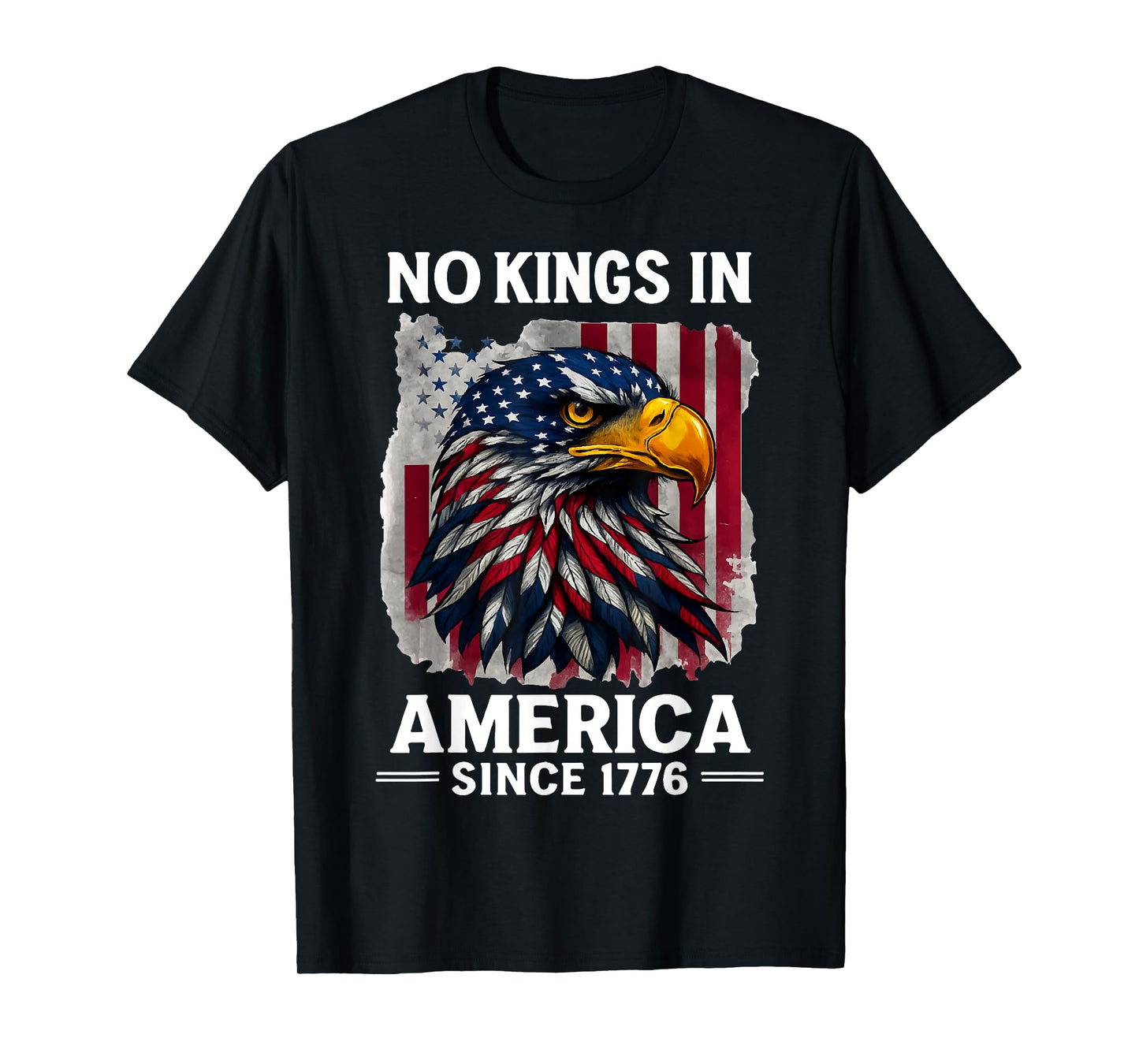 No Kings in America Since 1776 – Patriotic Eagle T-Shirt