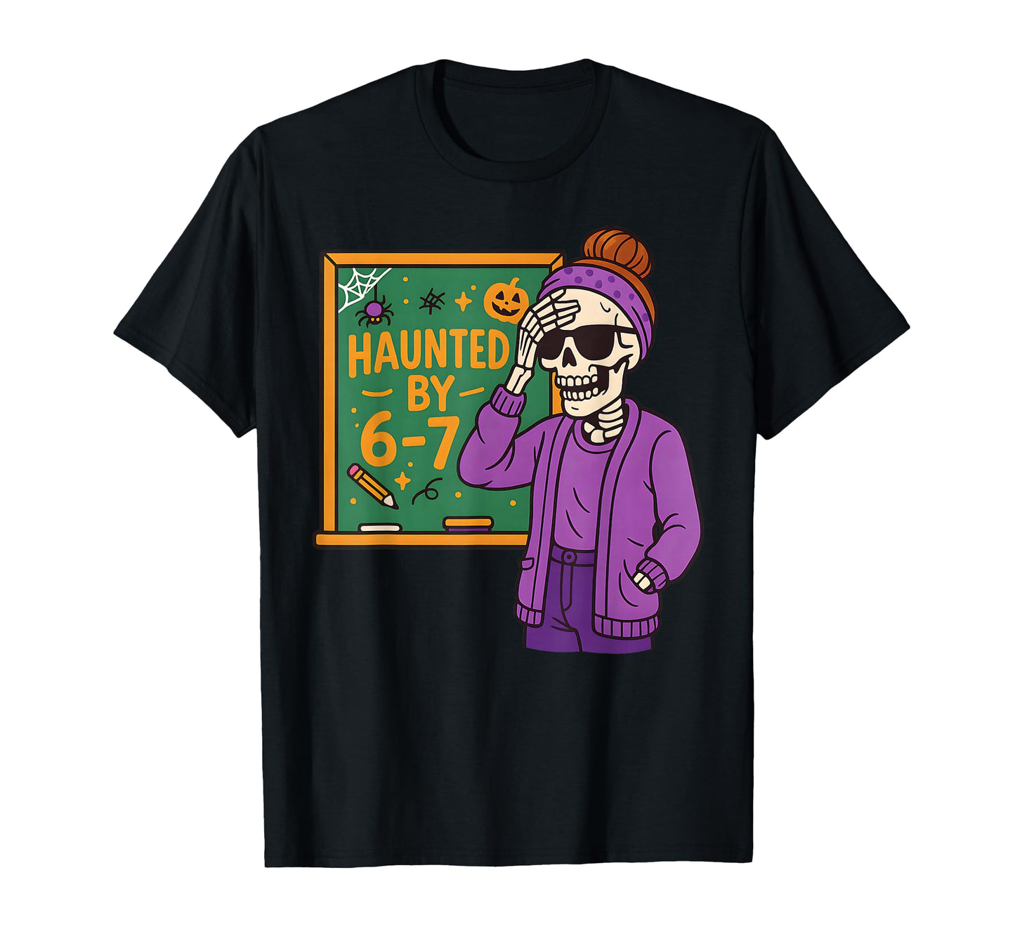 Haunted by 6-7 Funny Teacher 67 Halloween Skeleton Six Seven T-Shirt