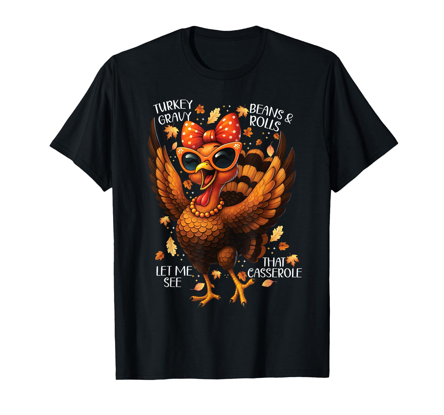 Turkey Gravy Beans Rolls Casserole womens Funny Thanksgiving T-Shirt