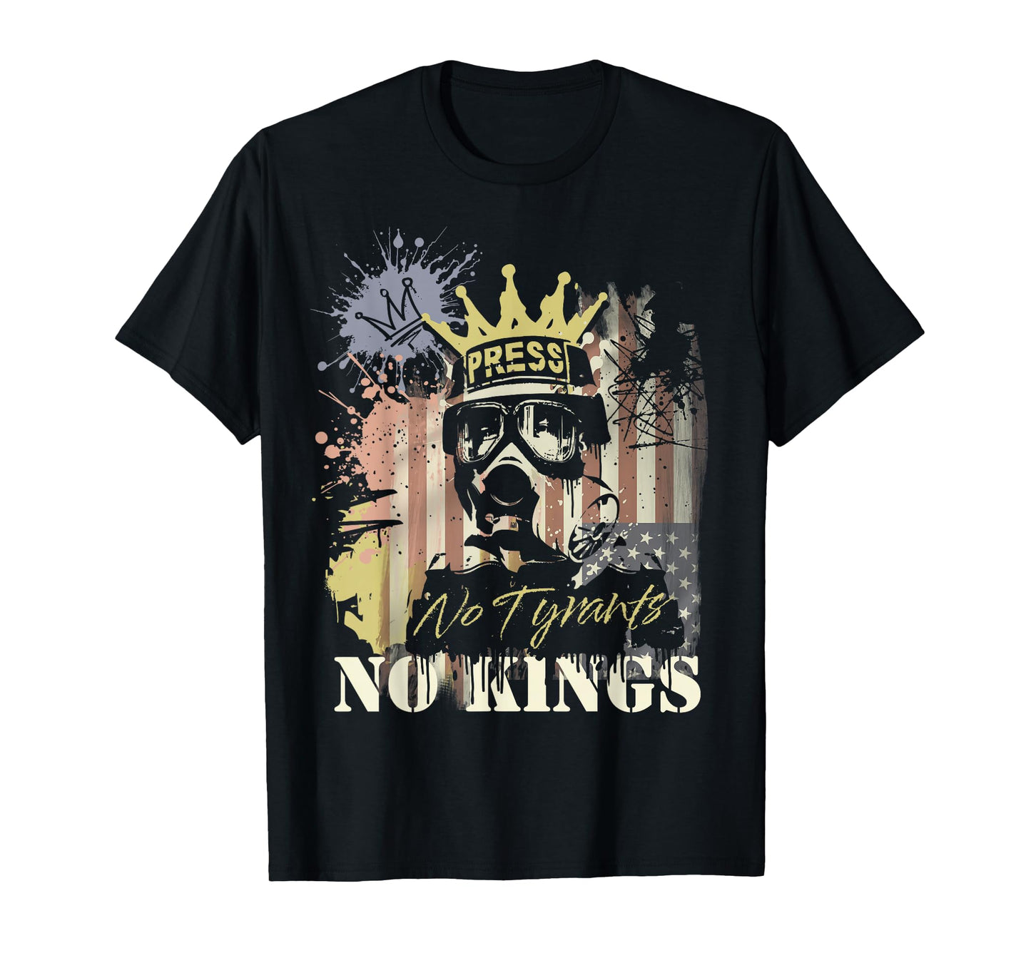 No Tyrants No Kings Resist Political Protest Since 1776 T-Shirt