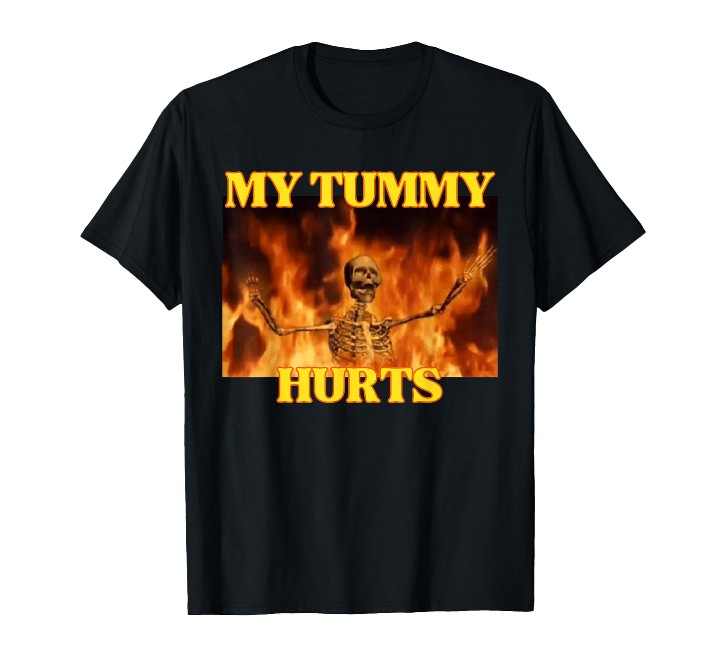 My Tummy Hurts Funny Hard Skeleton Meme T-Shirt