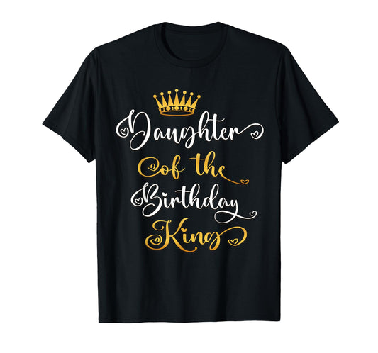Daughter Of The Birthday King Bday Party T-Shirt