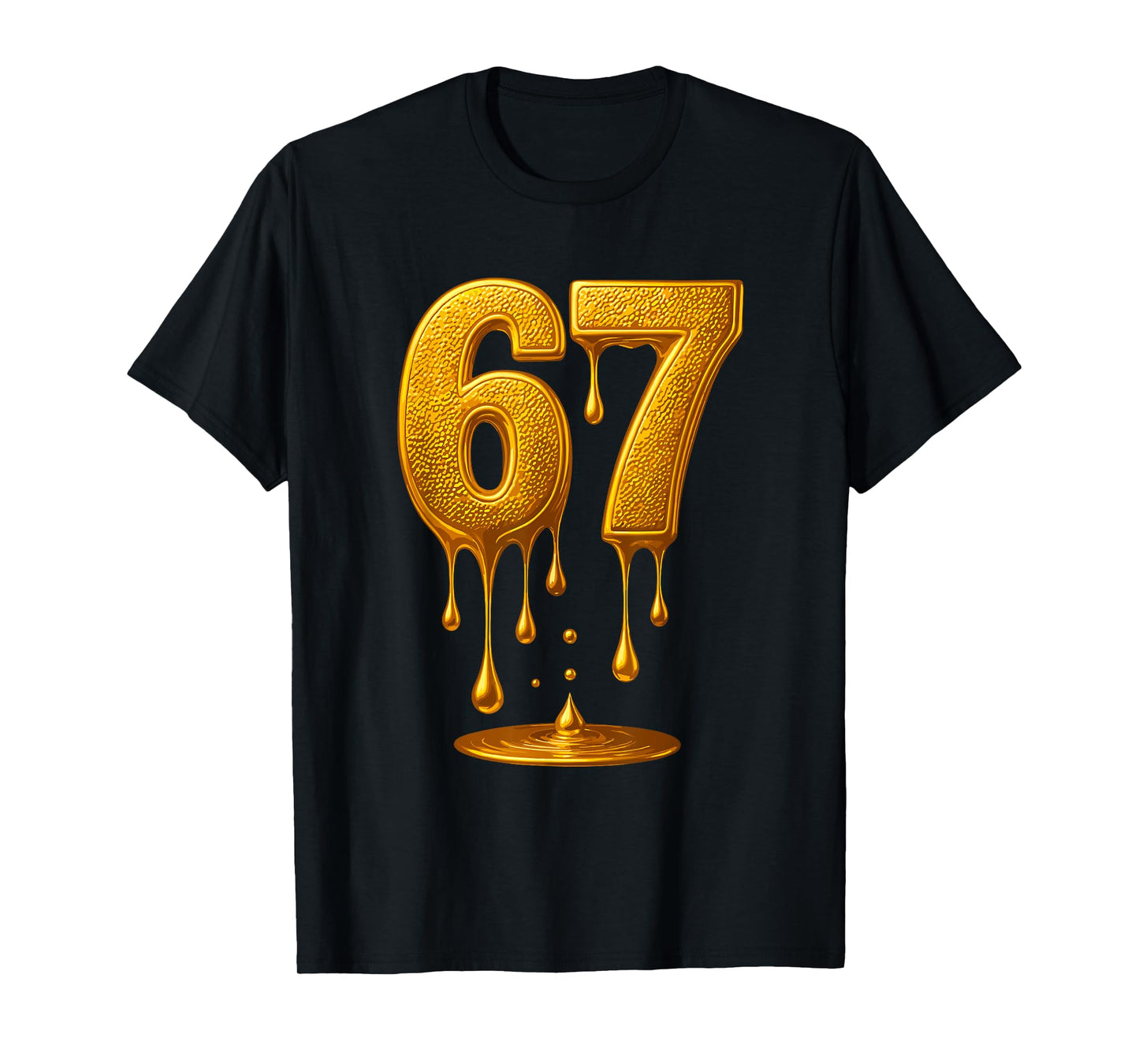 67 Gold Drip Six Seven Funny Gen Alpha Meme T-Shirt