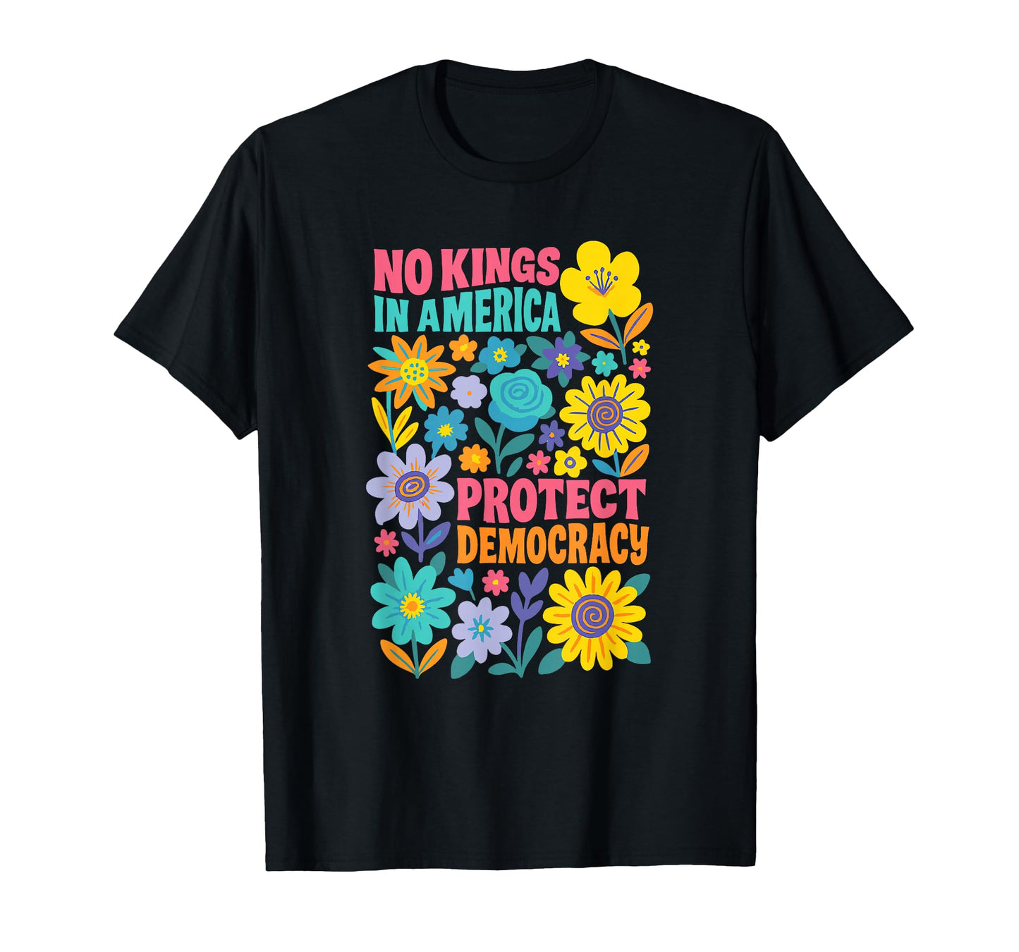 Retro Floral 70s No King In America Democracy Rejecting King T-Shirt