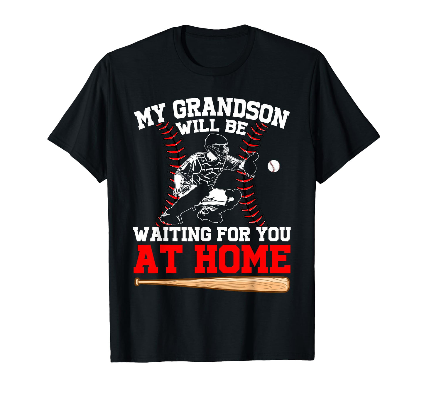 Funny My Grandson Will Be Waiting For You At Home Baseball T-Shirt