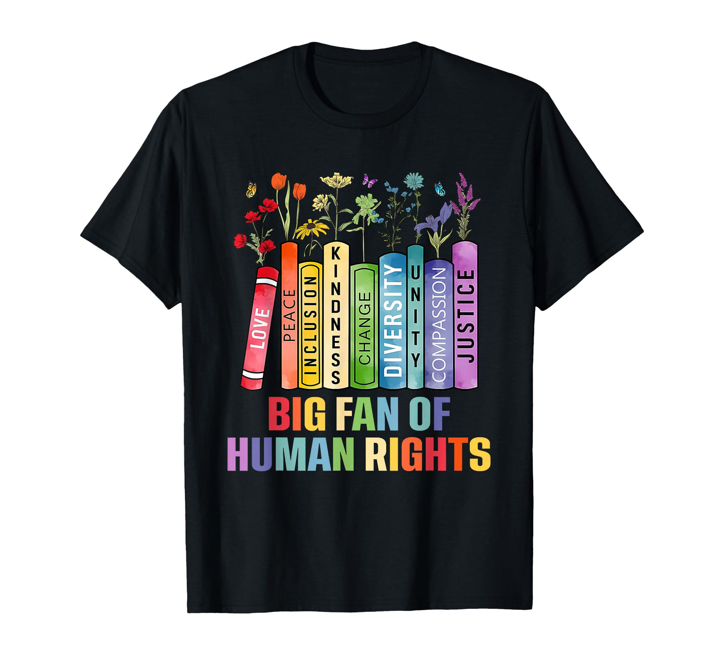 Big Fan of Human Rights Equality Social Justice Political T-Shirt
