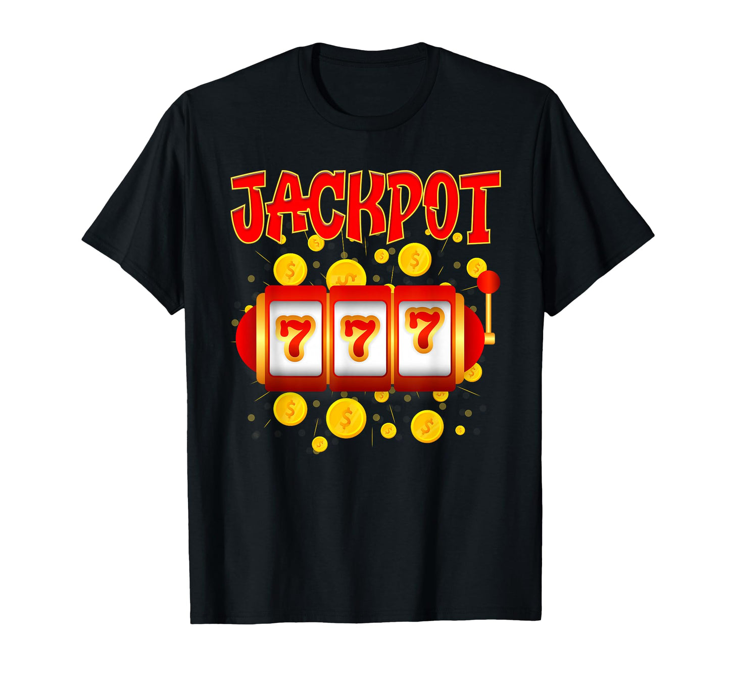 JACKPOT 777 Slot Machines Lovers Jackpot Hunters T-Shirt
