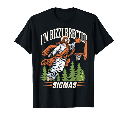 I'm Rizzurrected Sigmas T-Shirt