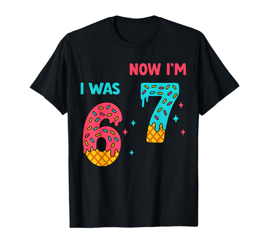 7 Year Old Birthday Shirt was 6 Now I'm 7 67 Funny for Kids T-Shirt