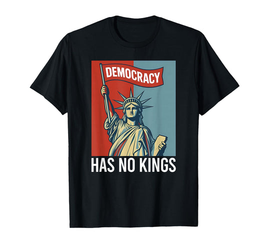 Democracy Has No Kings Protest T-Shirt