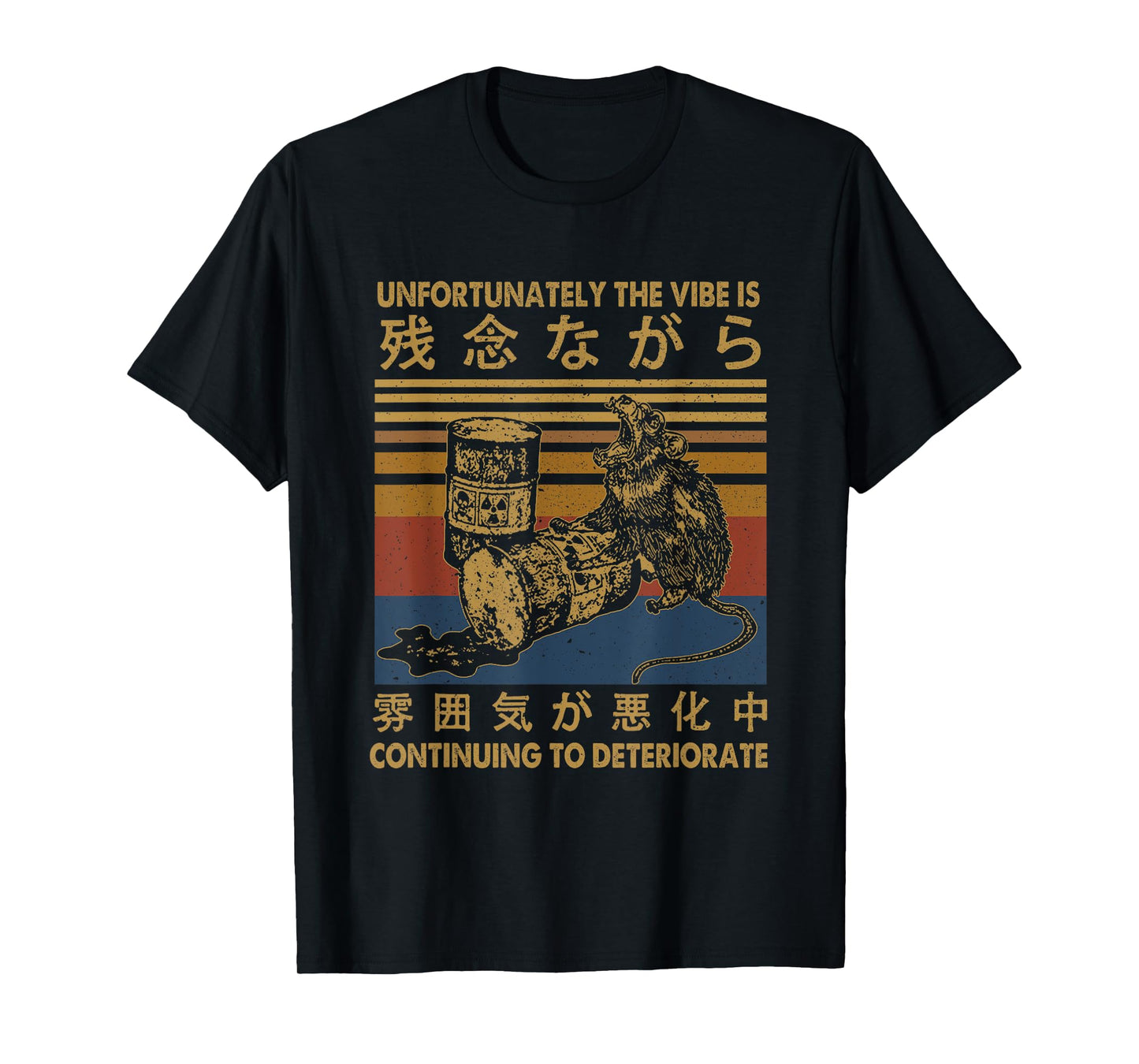 Unfortunately The Vibe Is Continuing To Deteriorate Quote T-Shirt