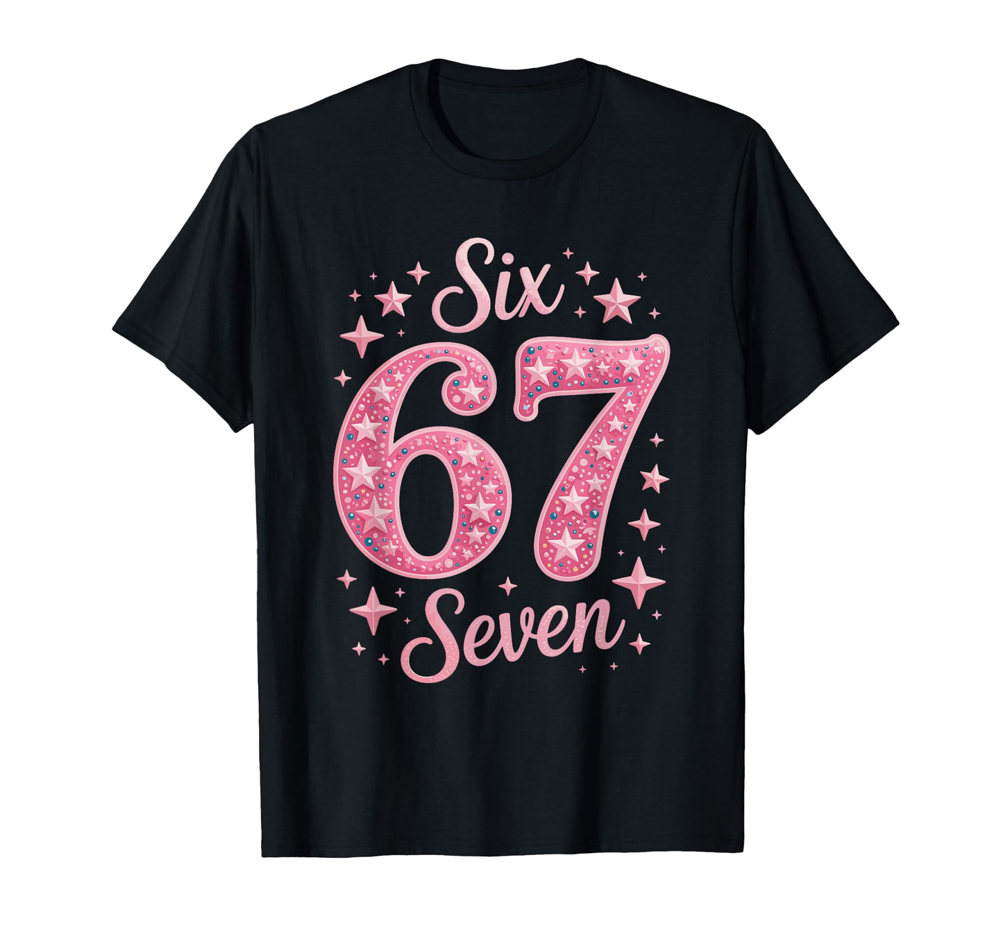 Six Seven 67 BirthdayAlpha Slang Gen 67th Number 67 T-Shirt