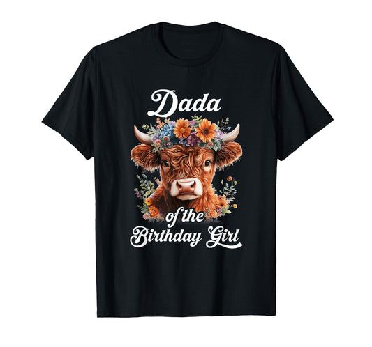 Dada Of The Birthday Girl Highland Cow Farm Family T-Shirt