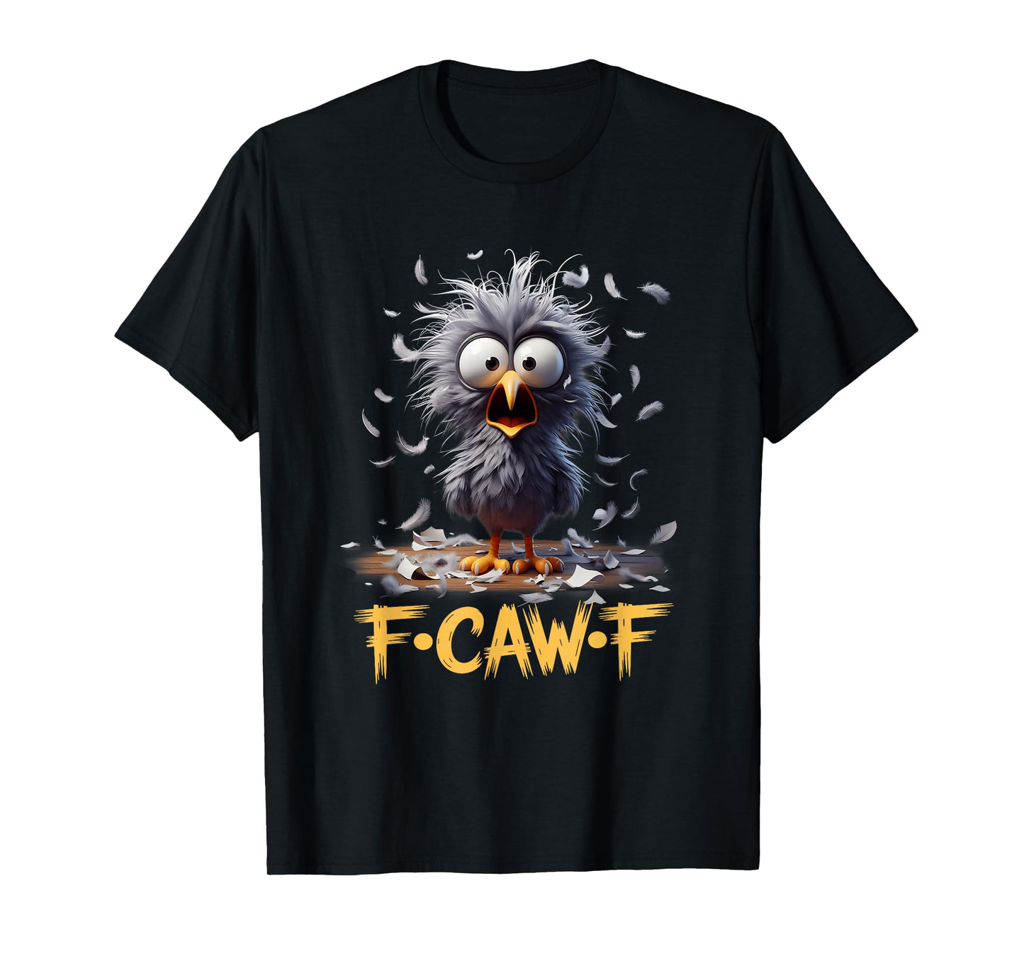F-Caw-F Messy Bird Shocked Face Feather Chaos Cartoon Humor T-Shirt