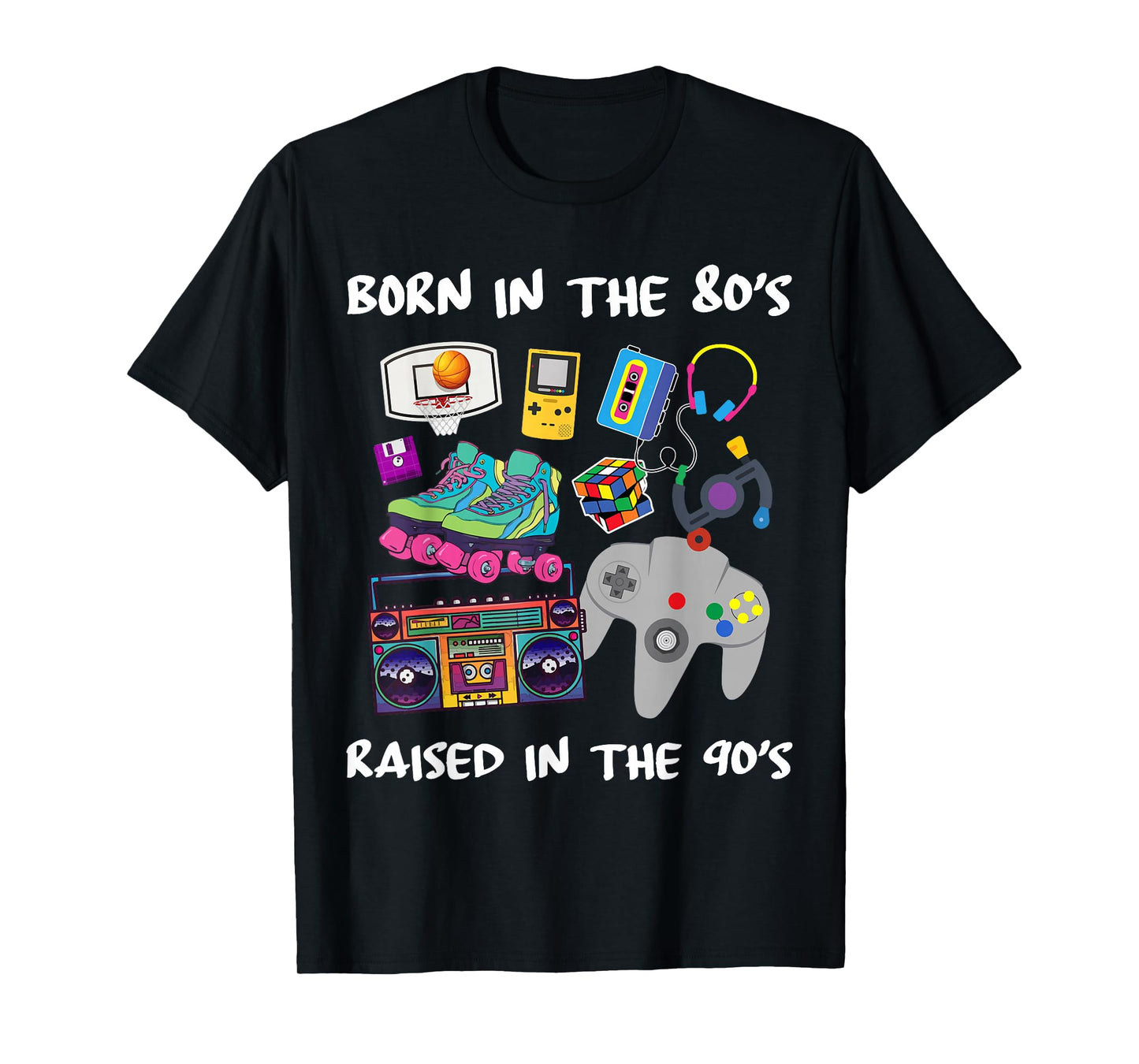 Born in the 80's Raised in the 90's T-Shirt