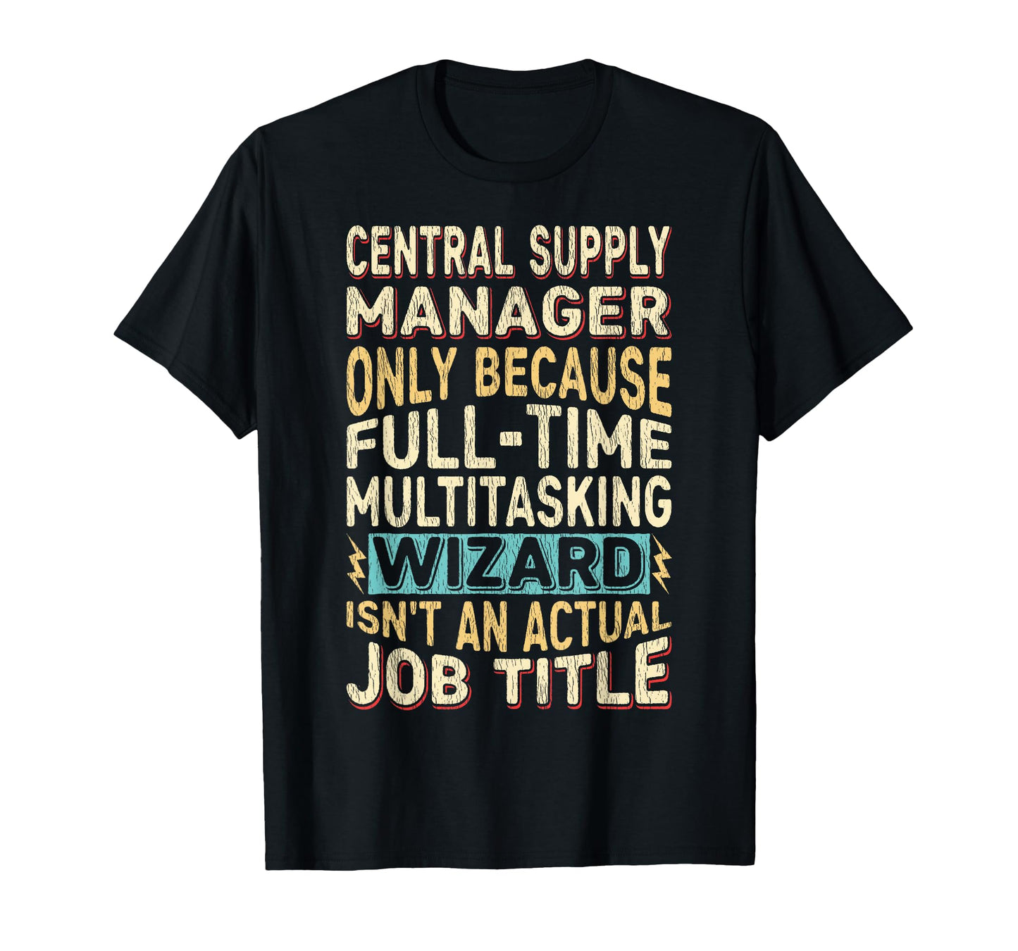Wizard Job Title Quote - Funny Central Supply Manager T-Shirt
