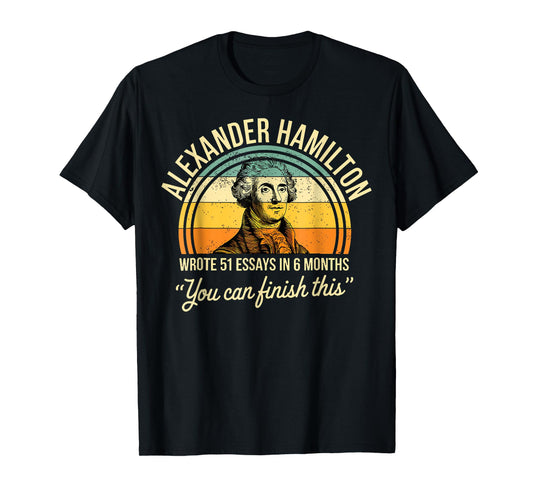 Alexander Hamilton Wrote 51 Essays In 6 Months Vintage T-Shirt