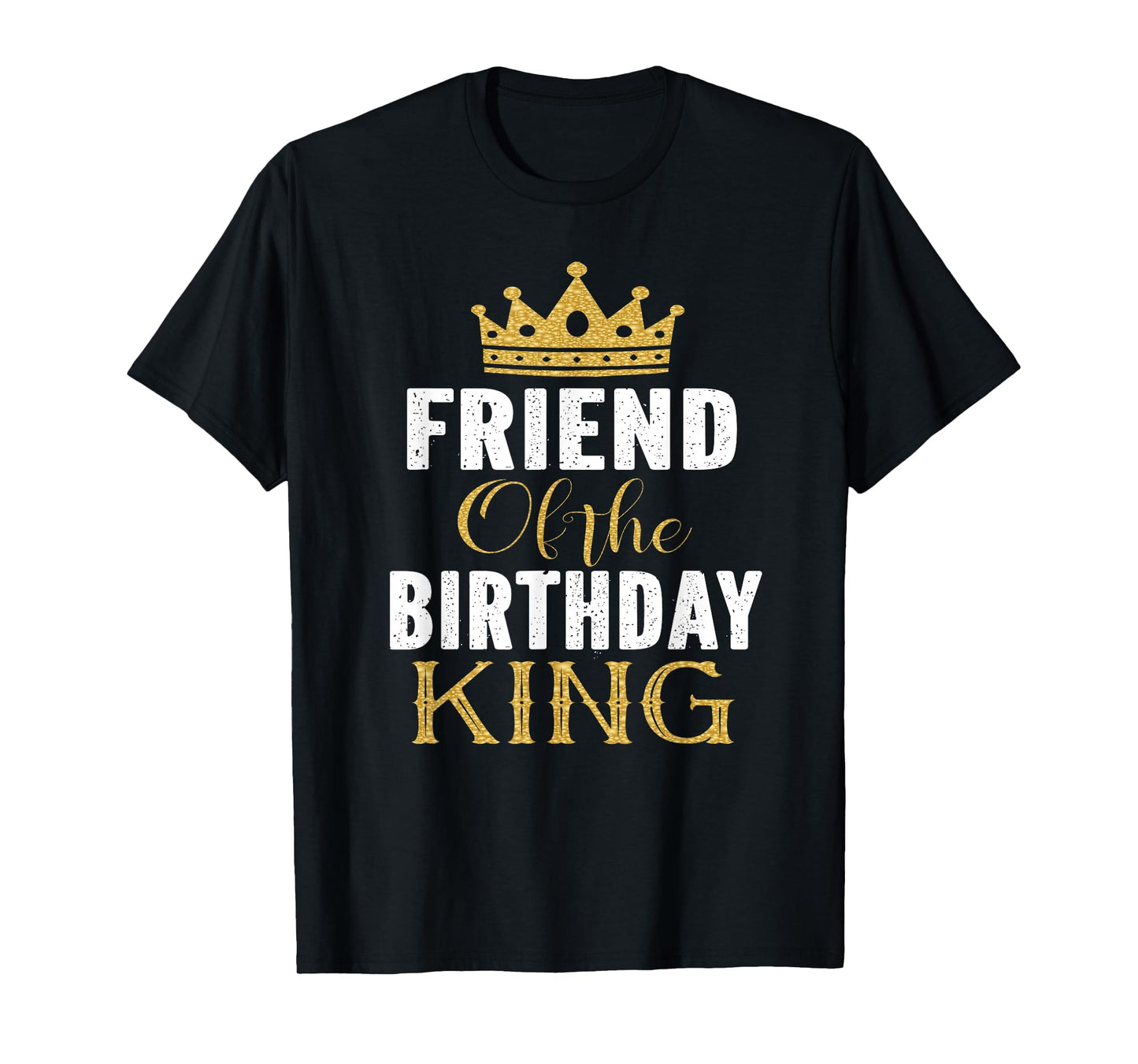 Friend Of The Birthday King Boys Bday Party Gift For Him T-Shirt