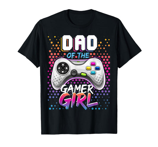 Dad of the Gamer Girl Matching Video Game Birthday Gift T-Shirt