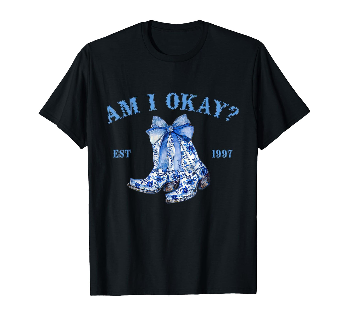 Vintage Am I Okay Cowgirl Boots Country Girls T-Shirt