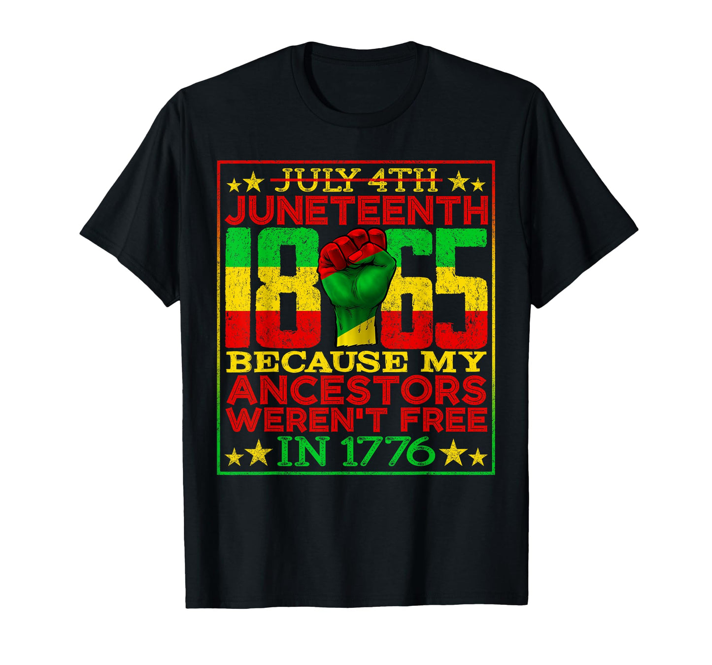 Juneteenth 1865 July 4th Because My Ancestors Weren't Free T-Shirt