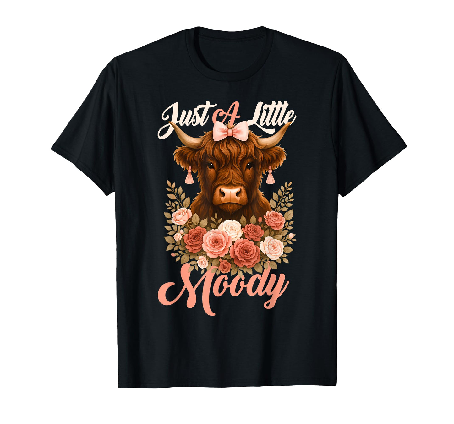 Highland Cow Just A Little Moody Flower Funny Farm Farmer T-Shirt