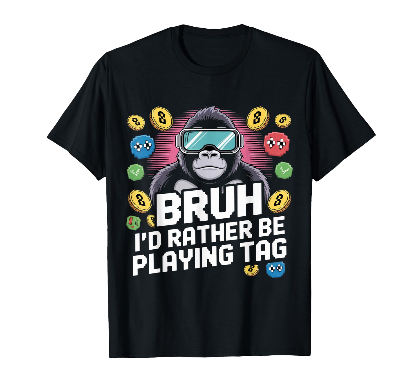 Bruh I'd Rather Be Playing Tag VR Gaming Fun T-Shirt
