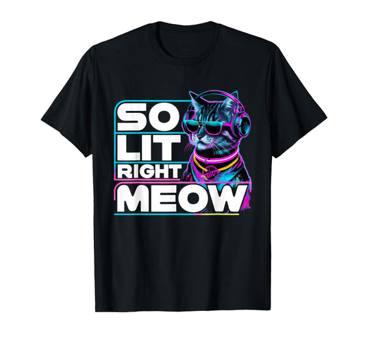 DJ Cat So Lit Right Meow EDM Techno Rave Party Festival 2025 T-Shirt