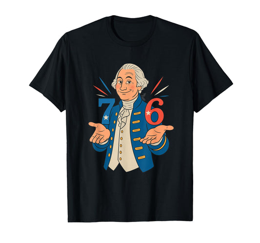 7-6 Since 1776 Funny George Washington Meme Six Seven 6-7 T-Shirt