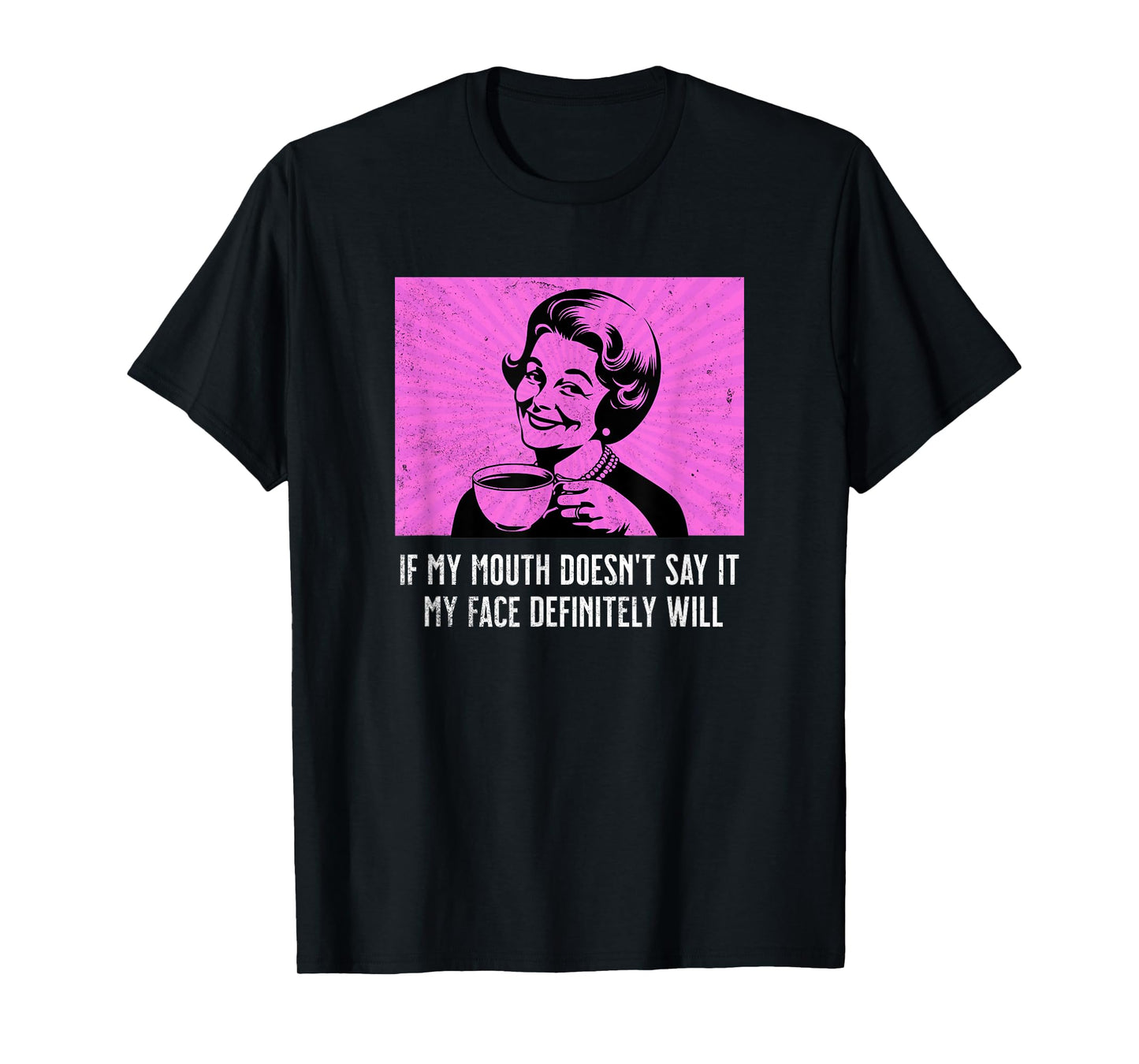 Retro Lady Humor Mouth Doesn't Say It Face Will Funny Meme T-Shirt