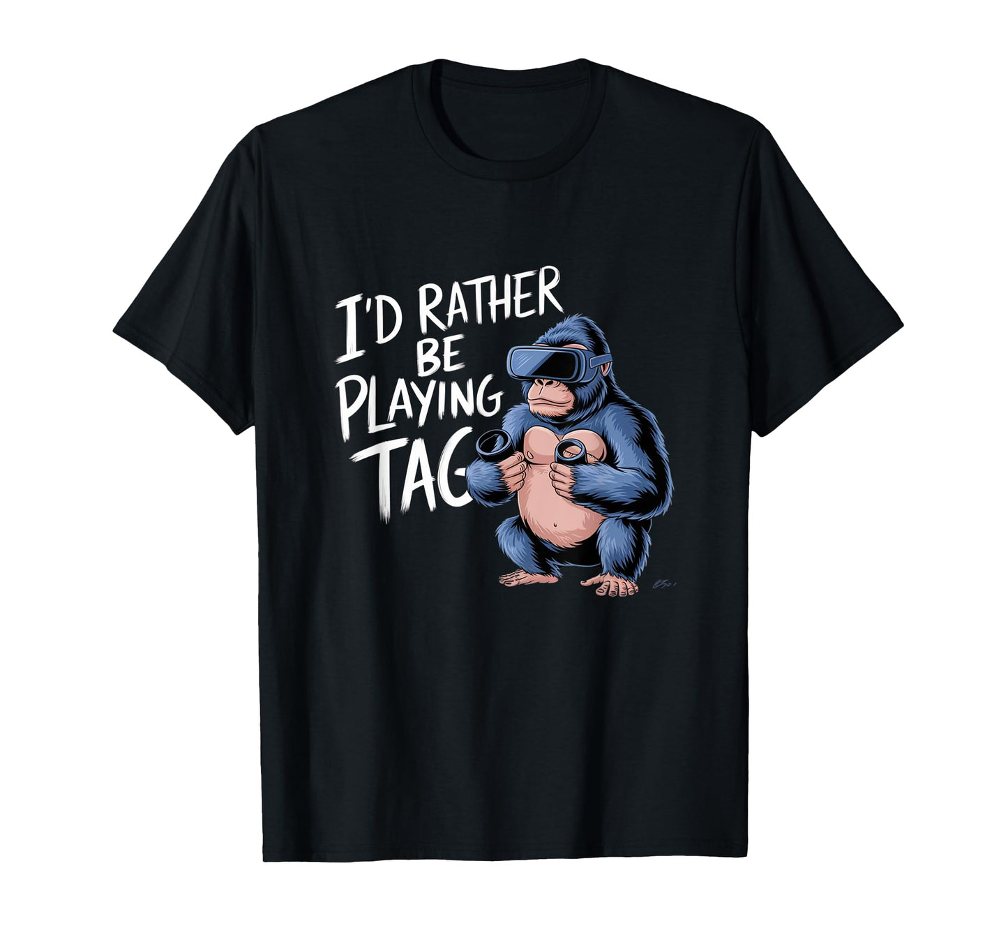 I'd Rather Be Playing Tag VR Gaming Fun T-Shirt
