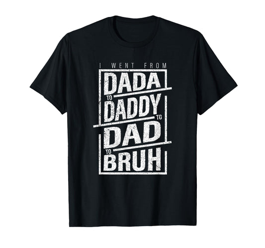 Dada Daddy Dad Bruh Funny Husband Dad Father's Day T-Shirt