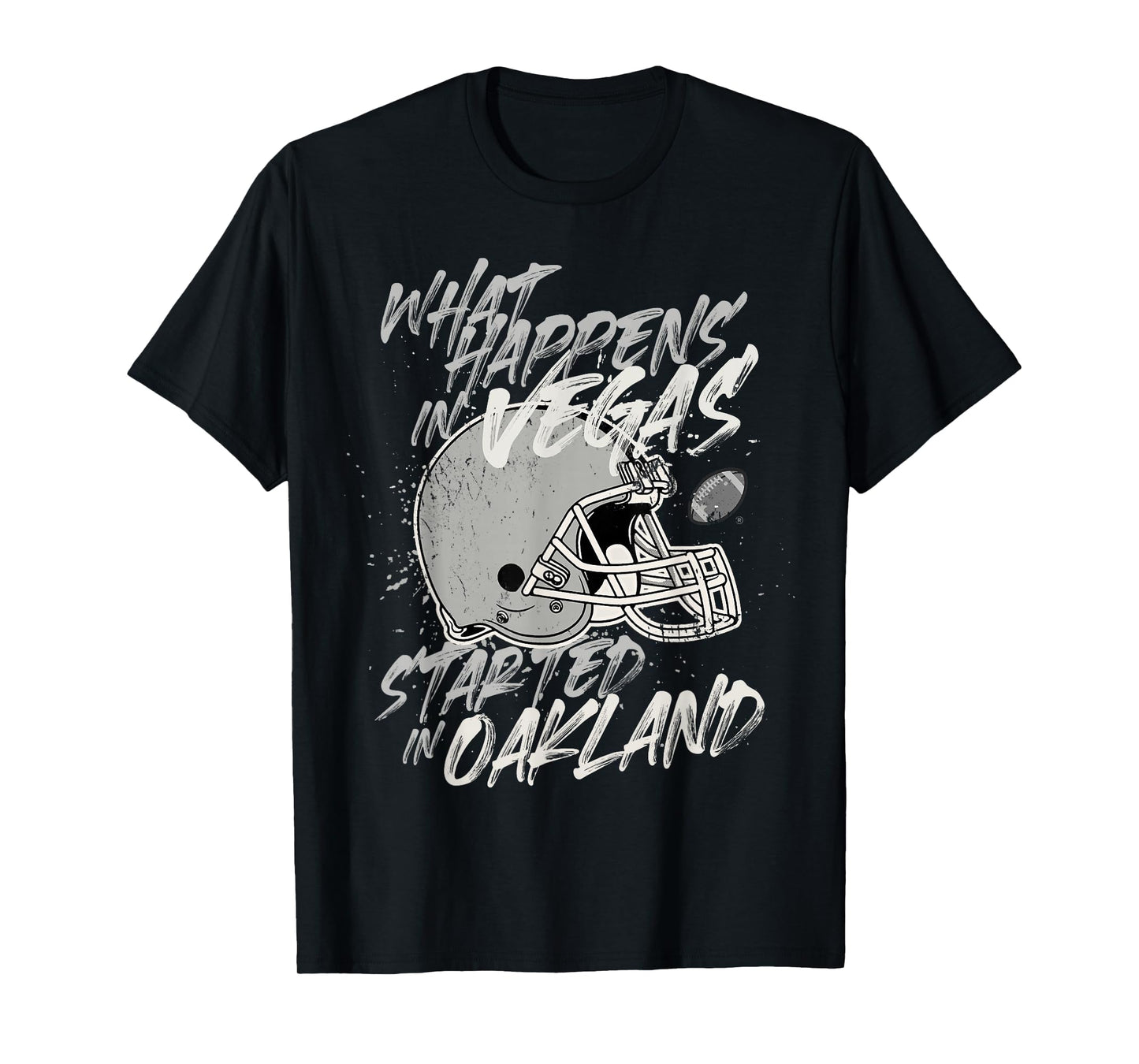 What Happens in Vegas Started In Oakland Football Fan Gift T-Shirt