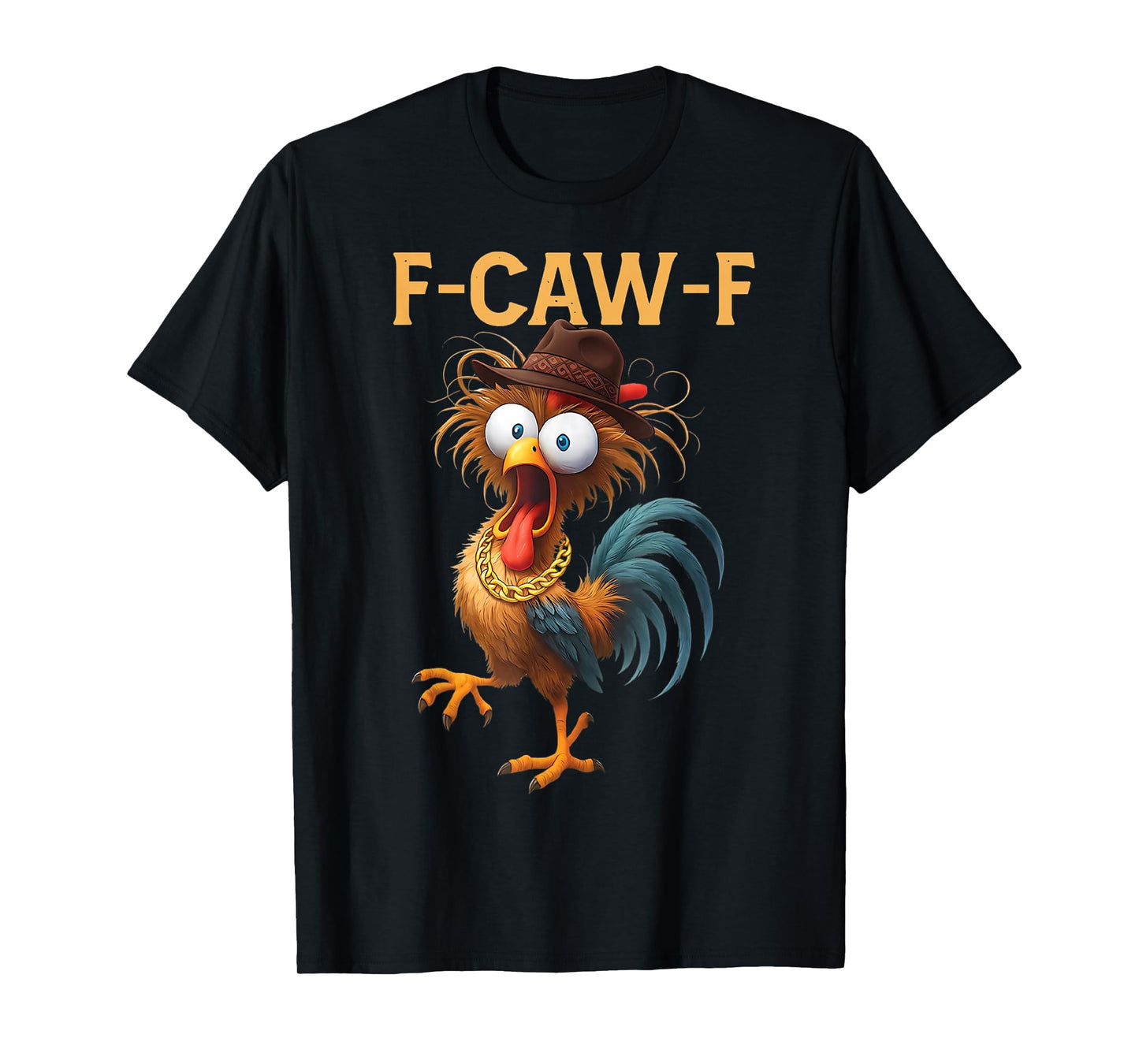 F-Caw-F Chicken Quote Rooster Meme T-Shirt