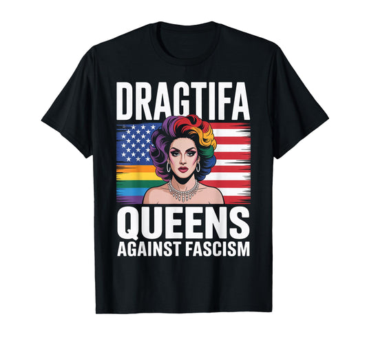 Dragtifa Drag Queens Against Fascism Resist No Kings LGBTQ T-Shirt