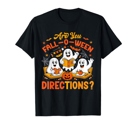 are You Fall o ween Directions Teacher Halloween Ghost T-Shirt