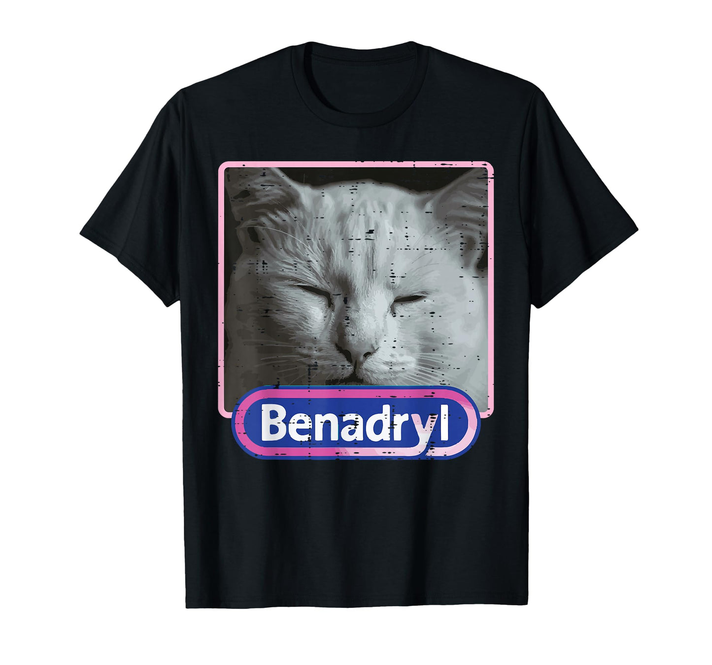 Cat Benadryl Meme Funny Viral Dank Humor Women Men Kids T-Shirt